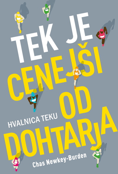 Tek je cenejši od dohtarja: hvalnica teku